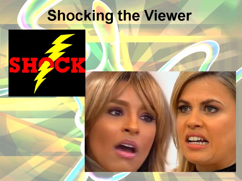 Shocking the Viewer